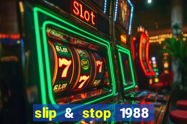 slip & stop 1988 bingo tarte!!!